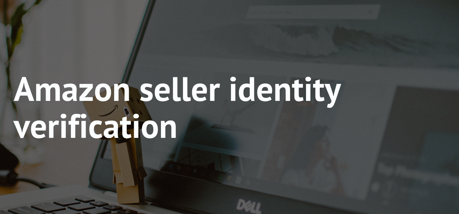 Amazon seller identity verification: Interview