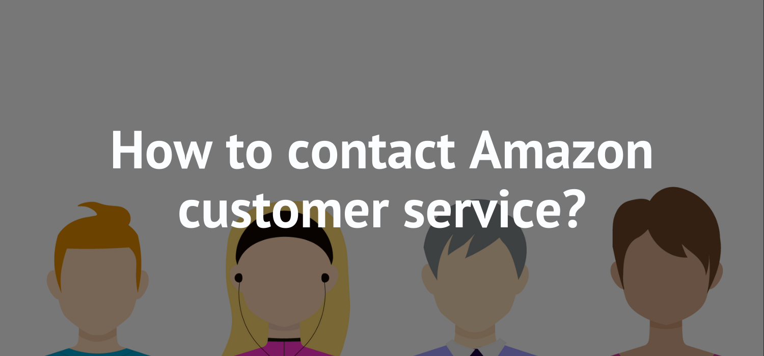 How to contact Amazon customer service?