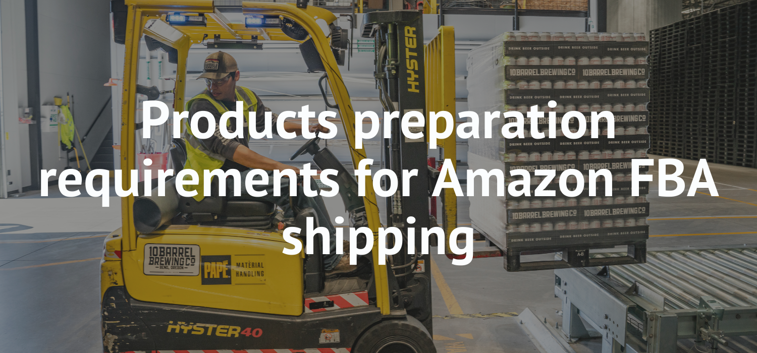 Products preparation requirements for Amazon FBA shipping