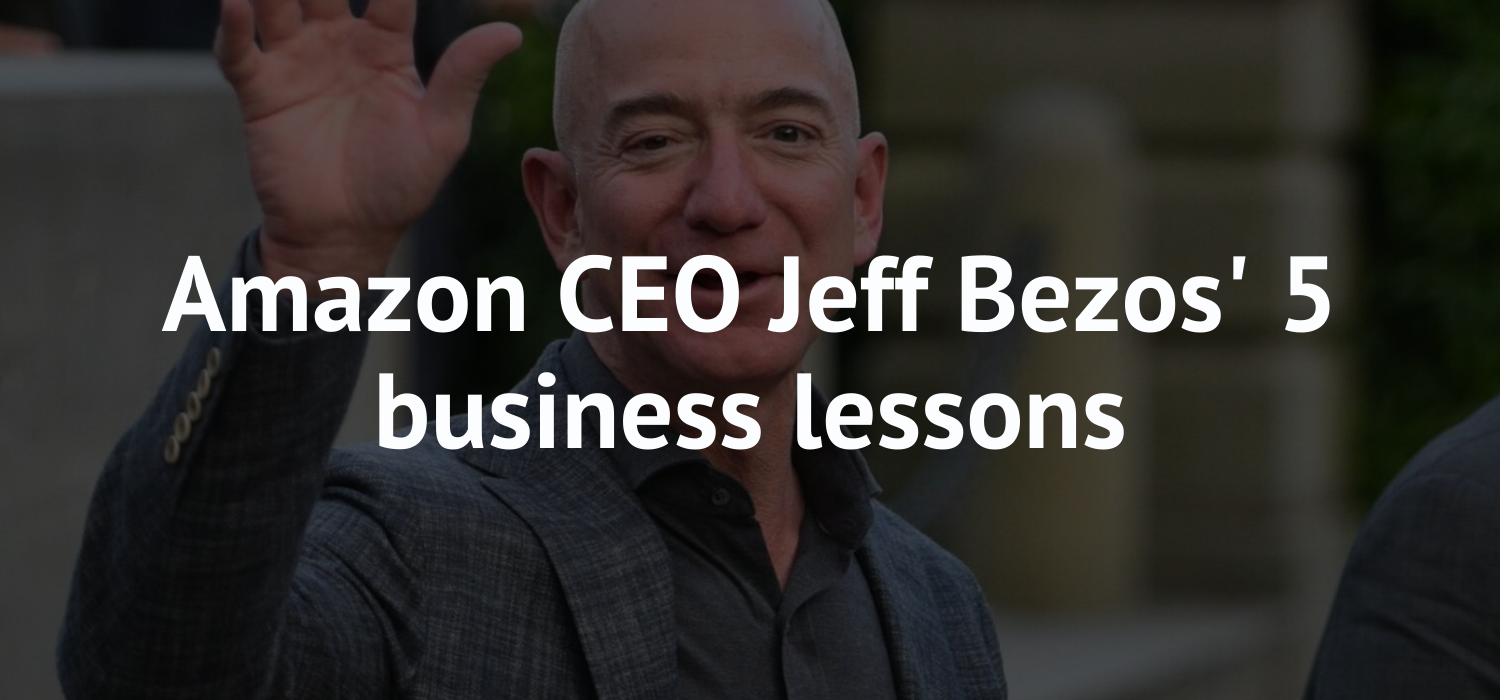 Amazon CEO Jeff Bezos' 5 business lessons