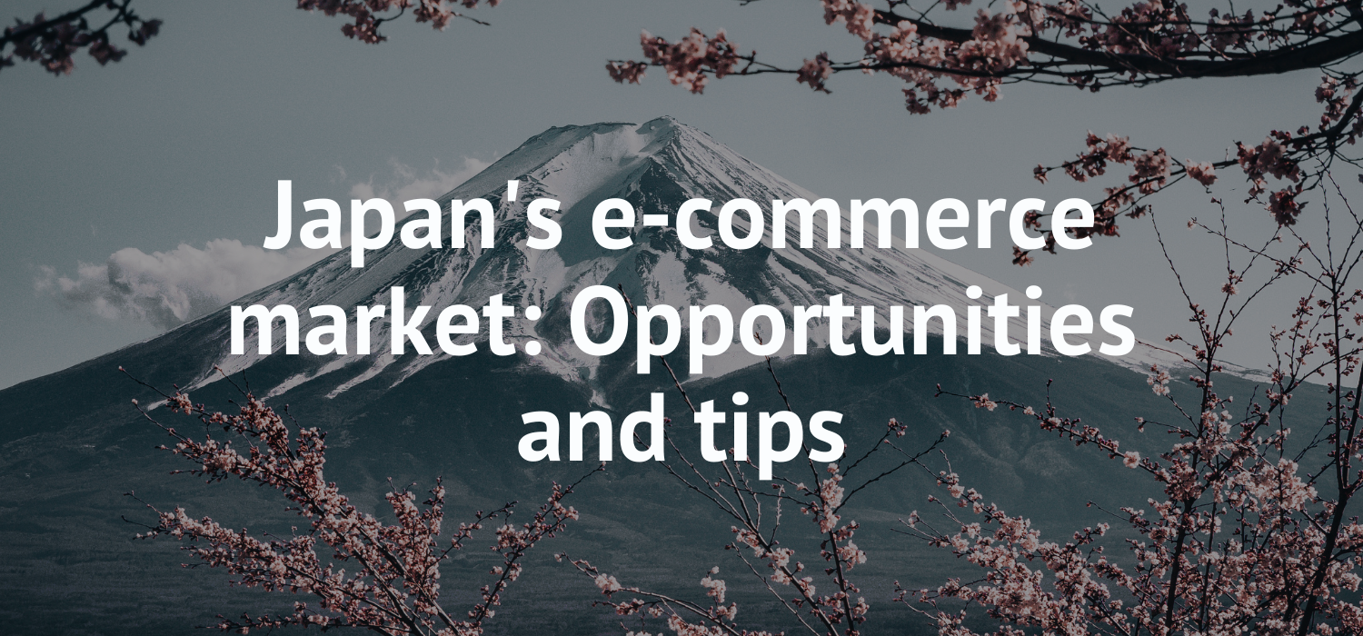Japan's e-commerce market: Opportunities and tips
