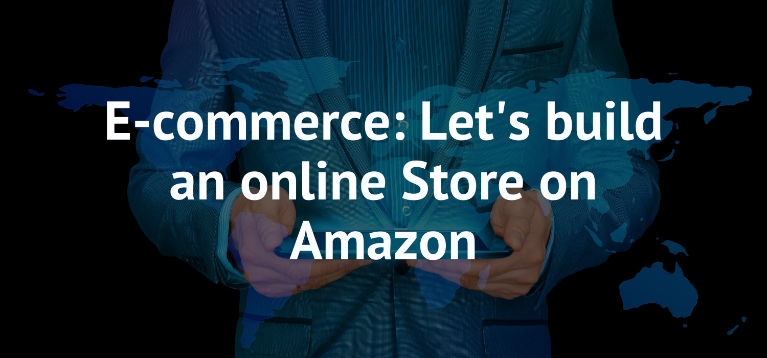 E-commerce: Building online store on Amazon