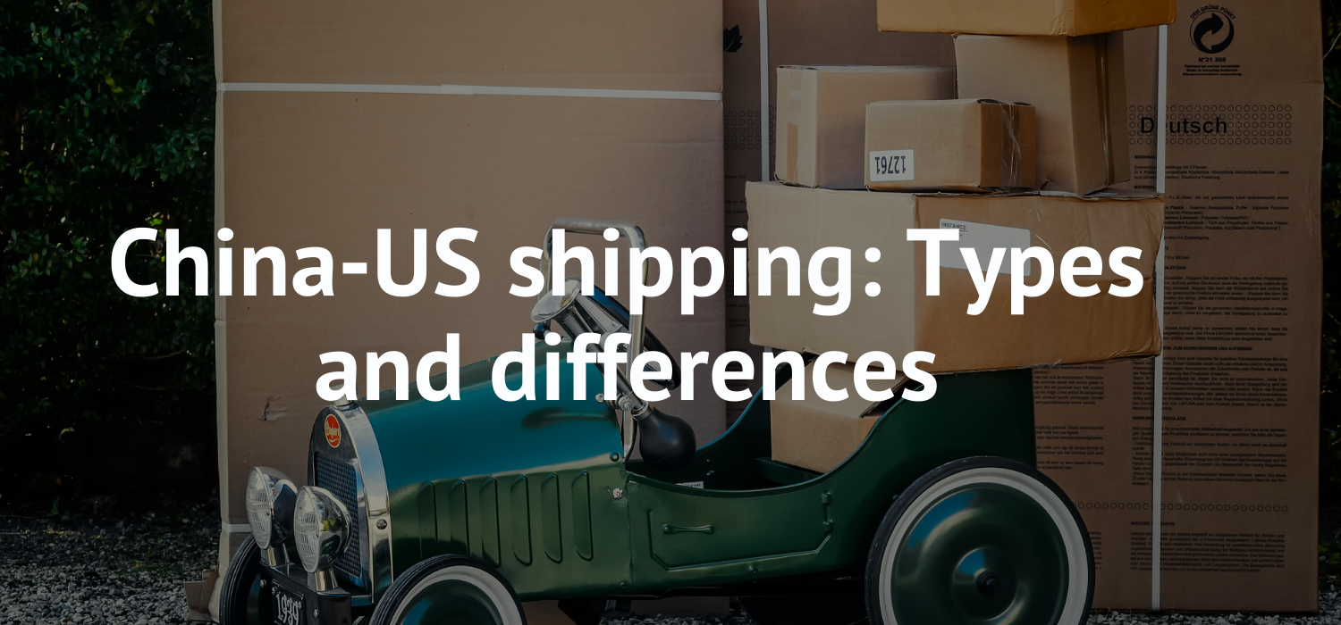 China-US shipping: Types and differences