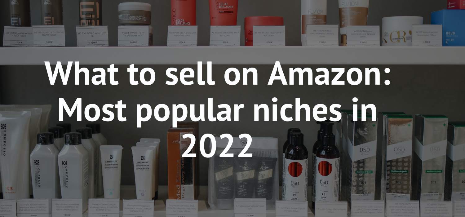 What to sell on Amazon: Most popular niches in 2022