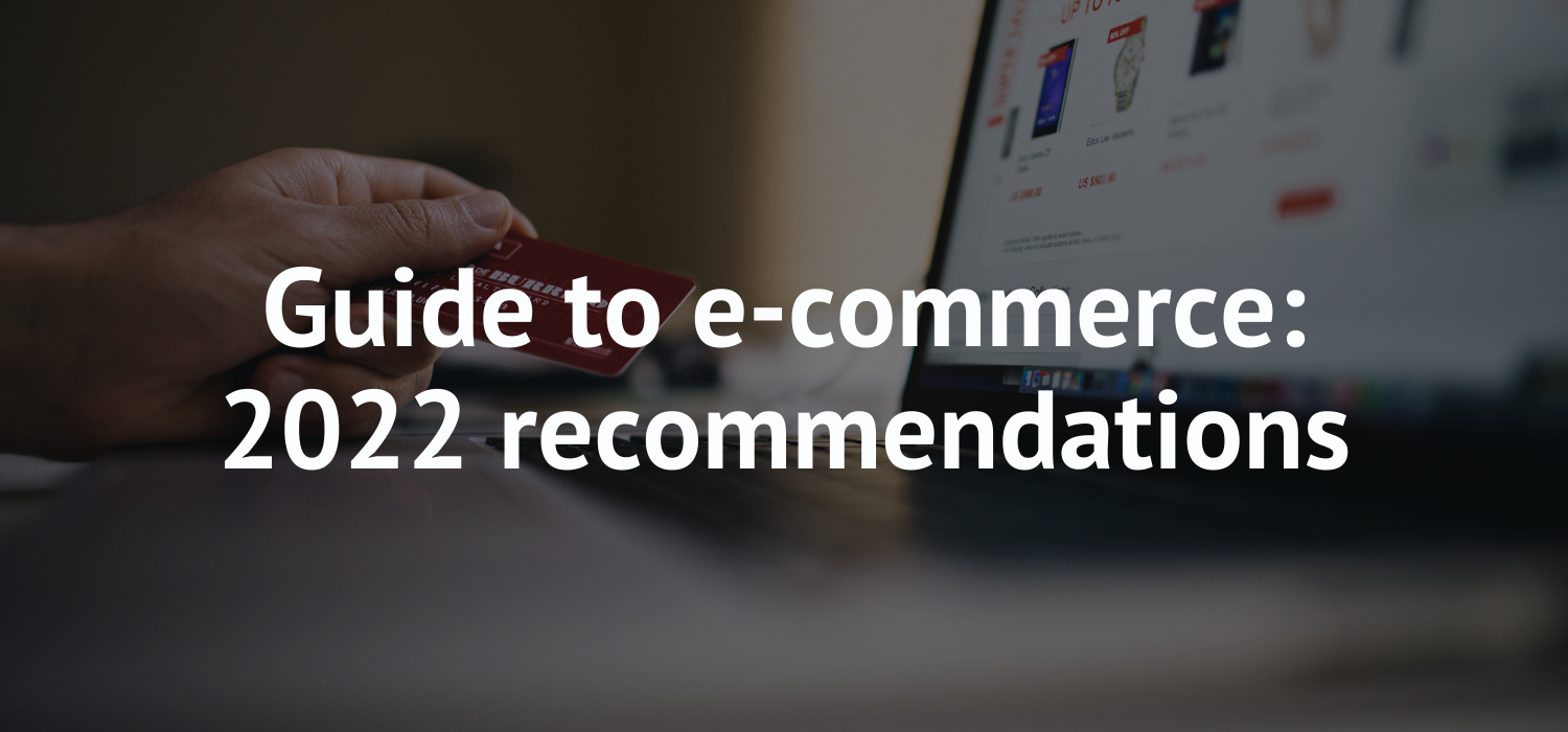 Guide to e-commerce: 2022 recommendations