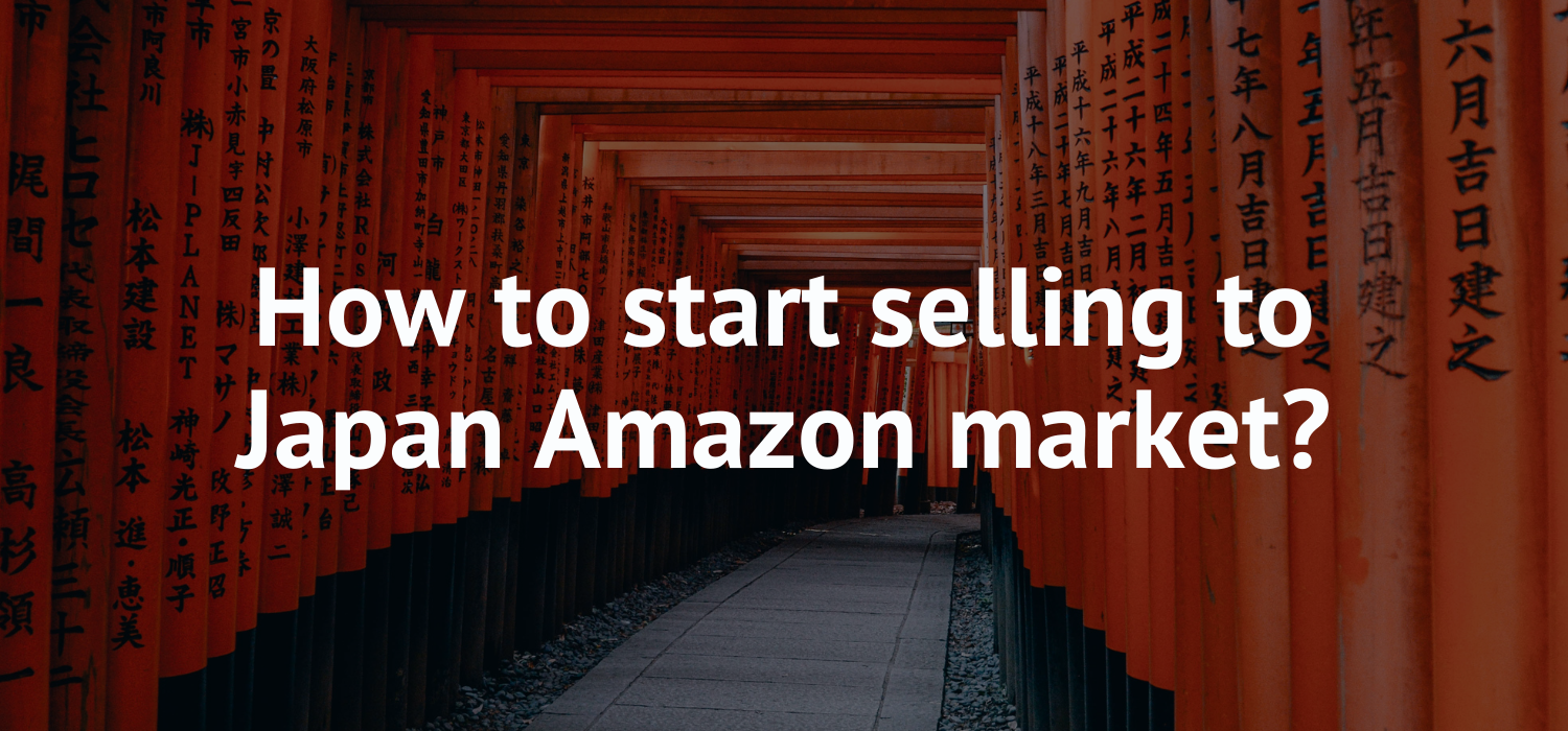 How to start selling to Japan Amazon?