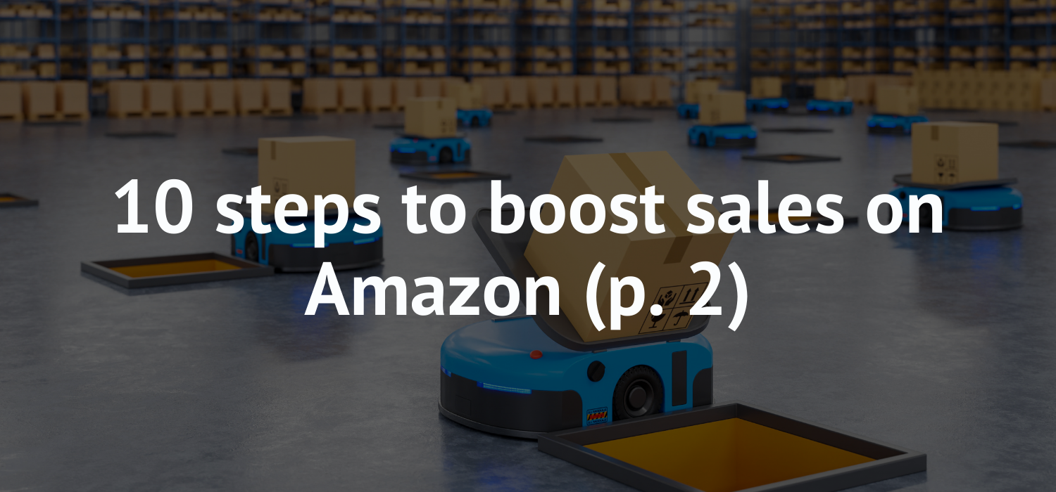 10 steps to boost Amazon sales (p.2)