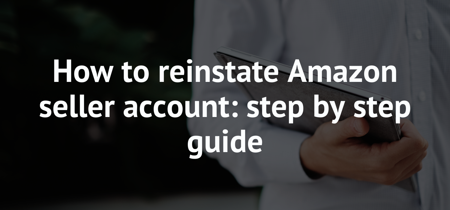 How to reinstate Amazon seller account? Full guide