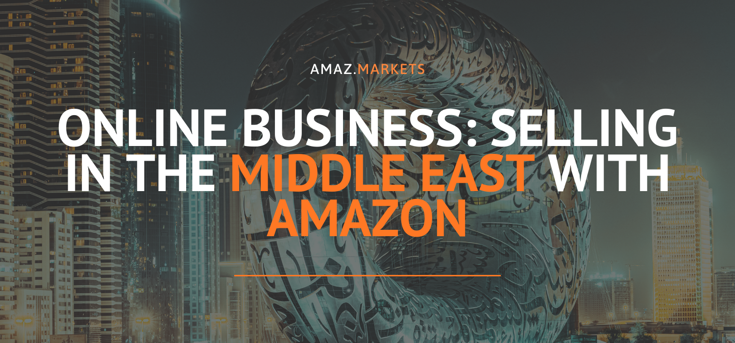 Online business: How to sell in Middle East on Amazon?