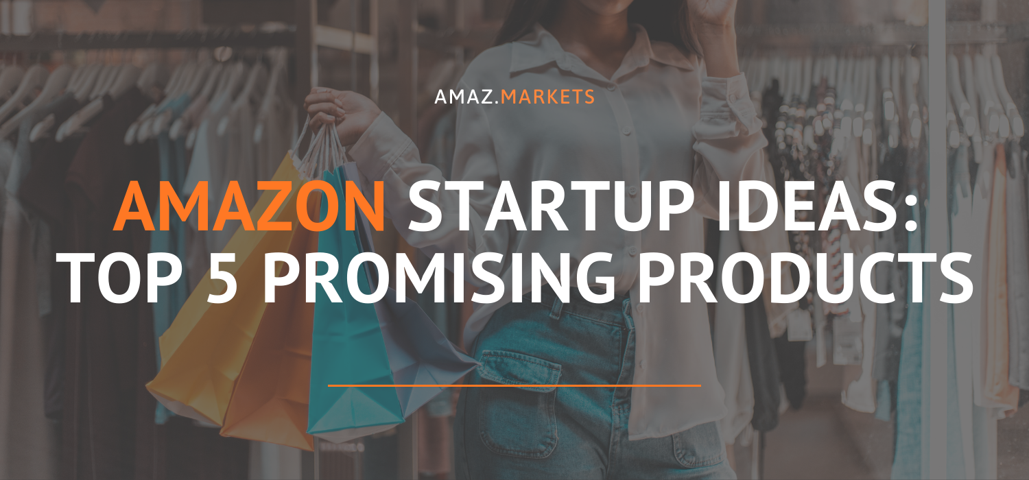 Amazon startup ideas: Top 5 products