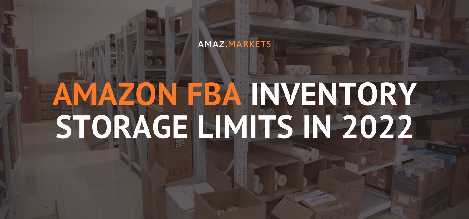 How to store Amazon FBA inventory in 2022? All about limits
