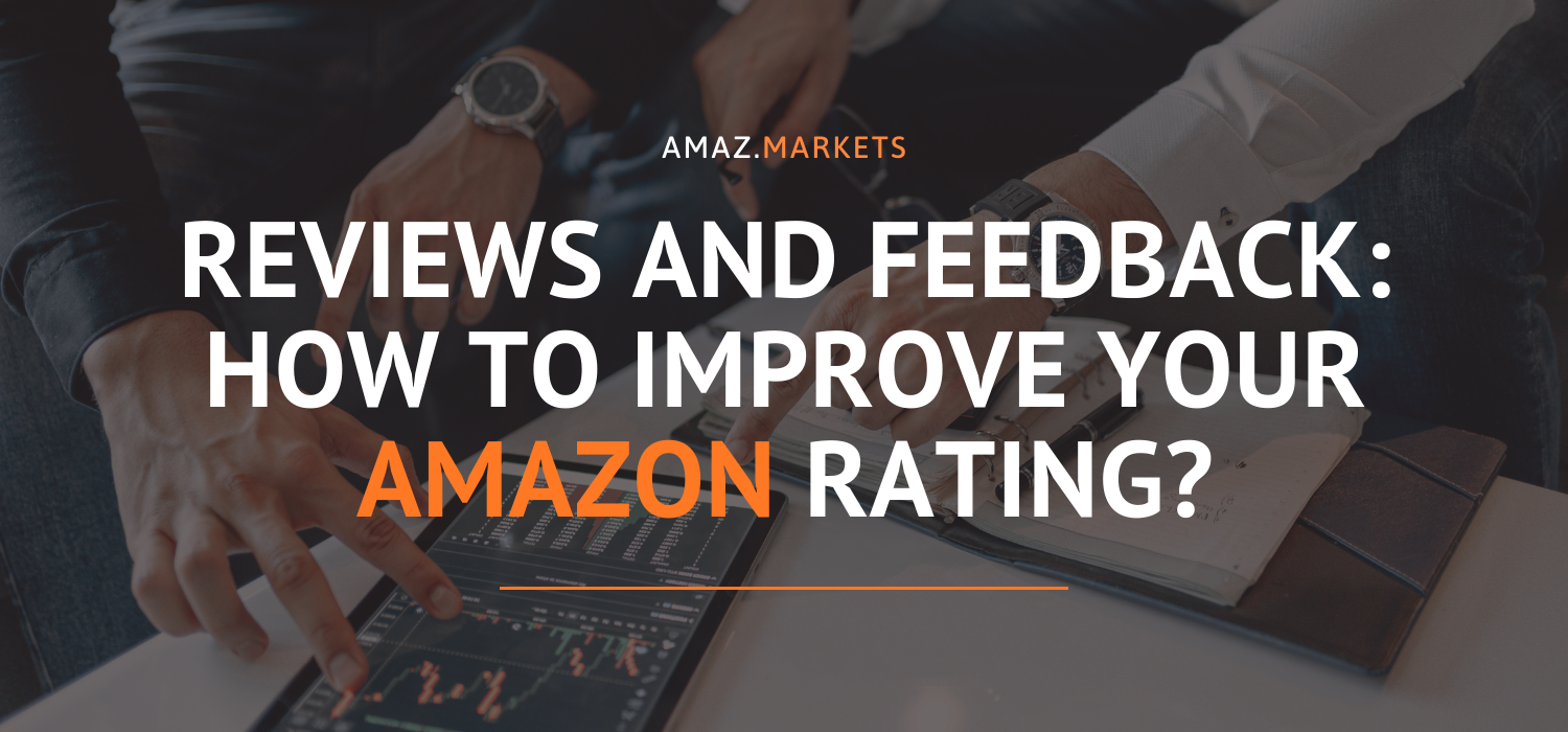 Amazon reviews and feedback: How to improve your rating?