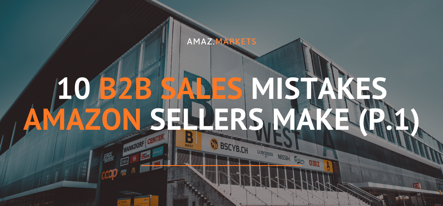 10 B2B sales mistakes Amazon sellers make