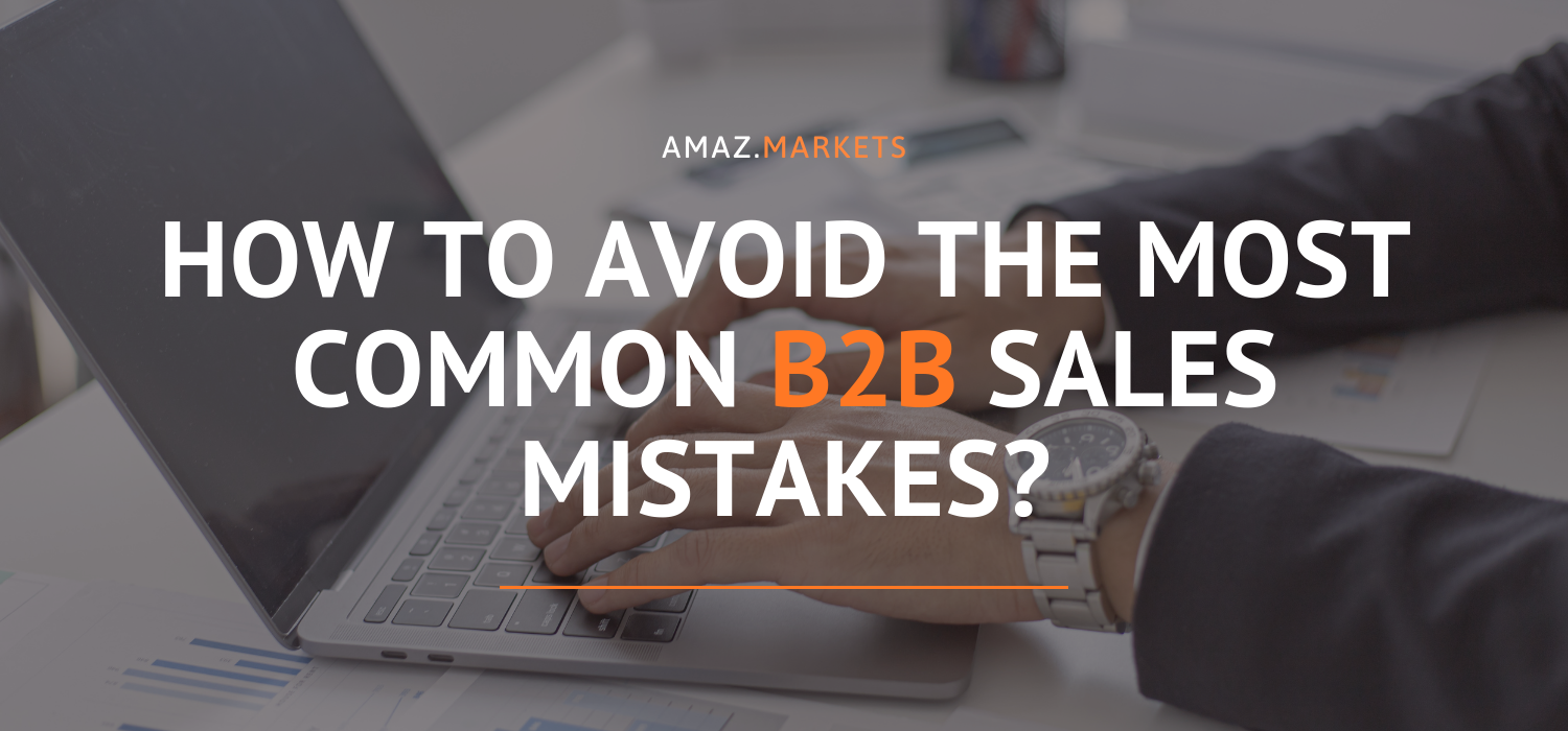 How to avoid most common B2B sales mistakes?