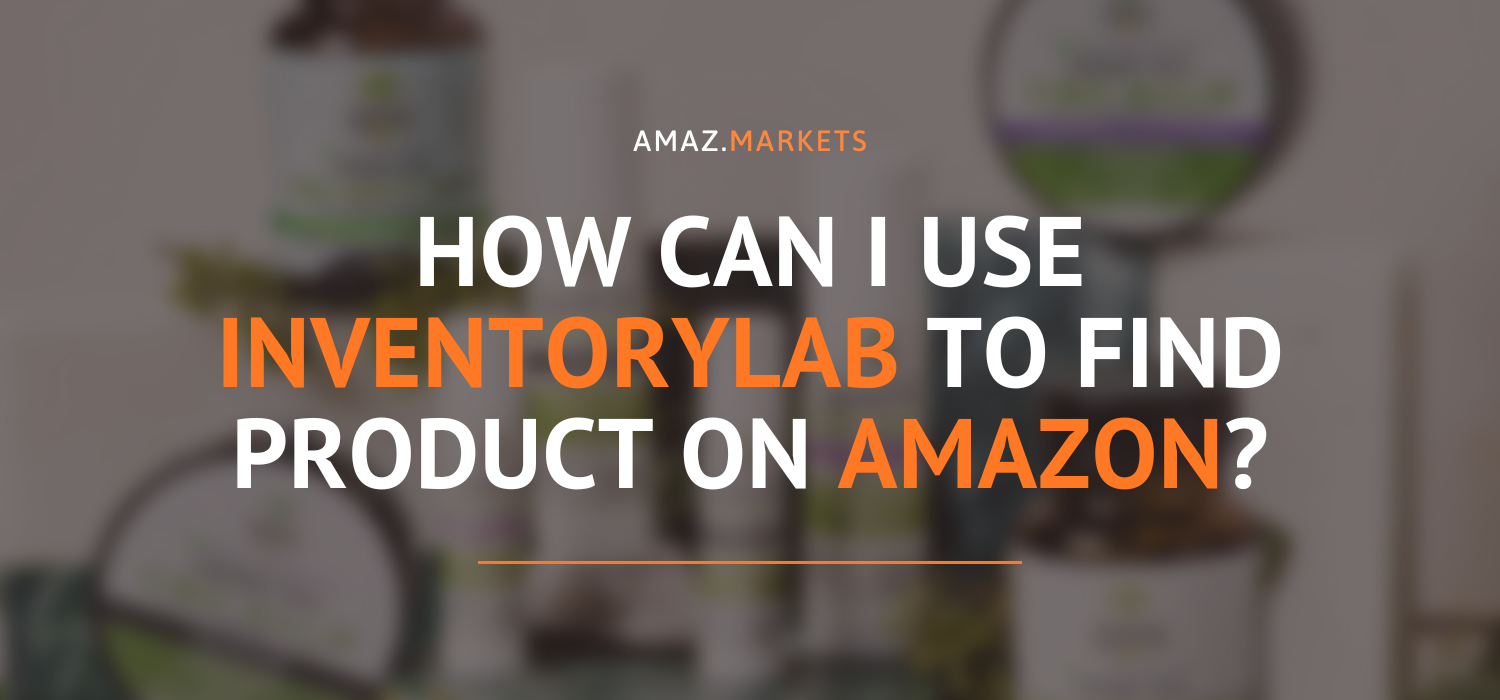 How to find products on InventoryLab to sell on Amazon?