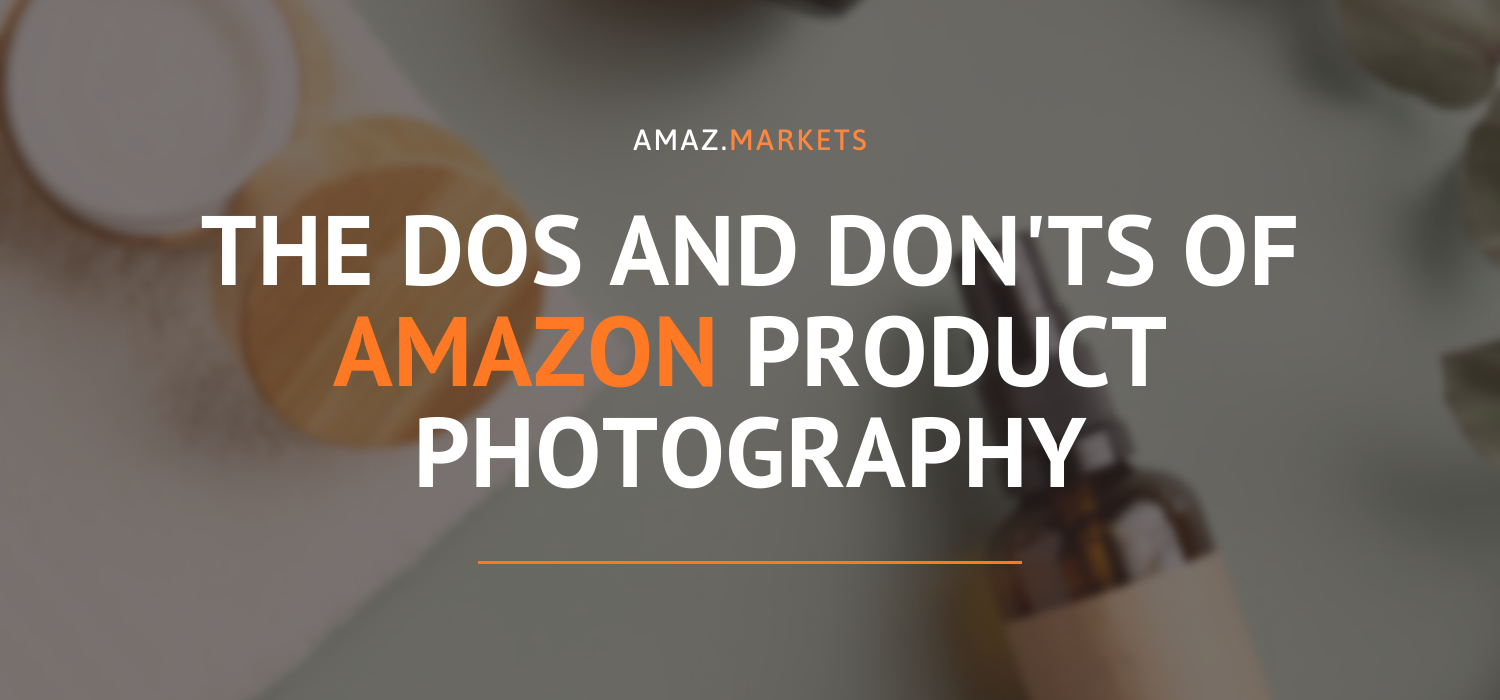 The dos and don'ts of Amazon product photography