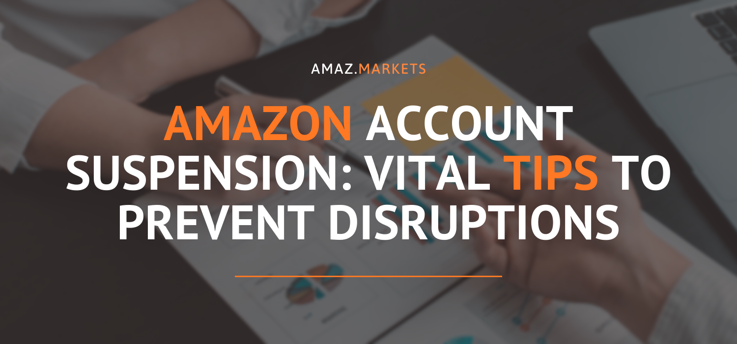 Amazon account suspension: Vital tips to prevent disruptions