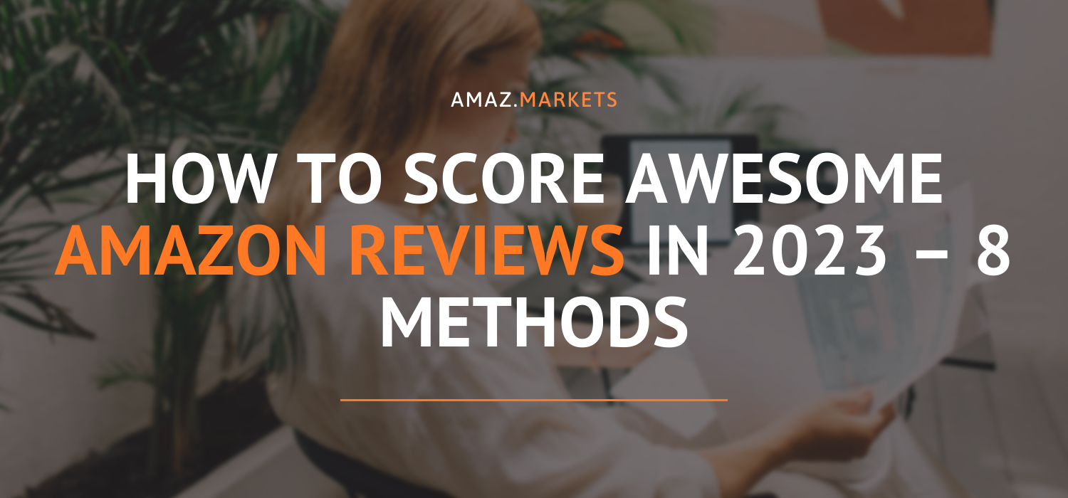 How to score awesome Amazon reviews in 2023 – 8 methods